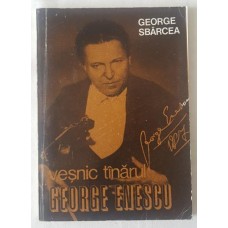 George Sbarcea - Vesnic tanarul George Enescu