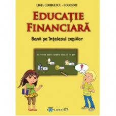 Ligia Georgescu Golosoiu - Educatie financiara - Banii pe intelesul copiilor