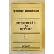 George Muntean - Interpretari si repere