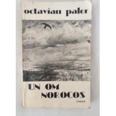 Octavia Paler - Un om norocos
