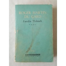 Roger Martin Du Gard - Familia Thibault vol IV (bpt 234)