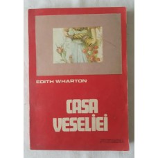Edith Wharton - Casa Veseliei