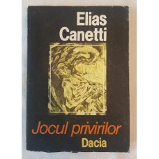 Elias Canetti - Jocul privirilor