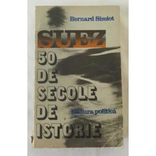 Bernard Simiot - Suez 50 de secole de istorie