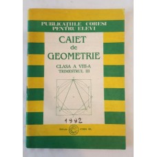 Caiet de geometrie - Clasa a VIII-a 1992 trimestrul 3