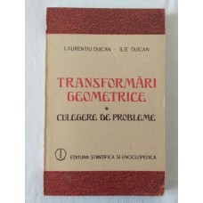 L. Duican   I. Duican - Transformari geometrice - Culegere de probleme