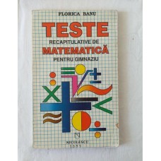 F. Banu - Teste recapitulative de matematica pentru gimnaziu