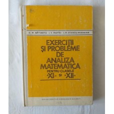 D. M. Batinetu   I. V. Maftei   I. M. Stancu -Minasian - Exercitii si probleme de analiza matematica pentru clasele XI - XII