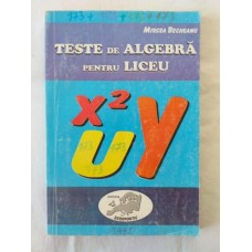 M. Becheanu - Teste de algebra pentru liceu - editura Europontic 1995