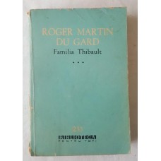 Roger Martin Du Gard - Familia Thibault vol III (bpt 233)
