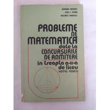 A. Negru   I.Petre   V. Mangu - Probleme de matematica date la concursurile de admitere in treapta a II-a de liceu 1976-1983