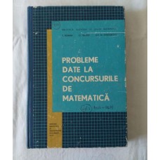 Probleme date la concursurile de matematica 1905-1967