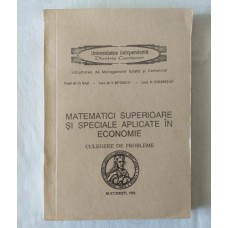 Matematici superioare si speciale aplicate in economie - Culegere de probleme