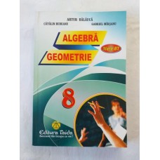 A. Balauca   C. Budeanu   G. Mirsanu - Algebra   Geometrie - clasa a VIII-a - Editura Taida